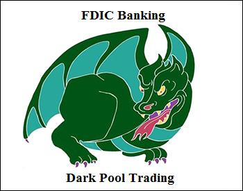 FDIC Banking Versus Dark Pool Trading