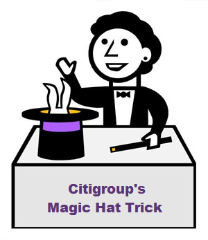 Citigroup's Magic Hat Trick