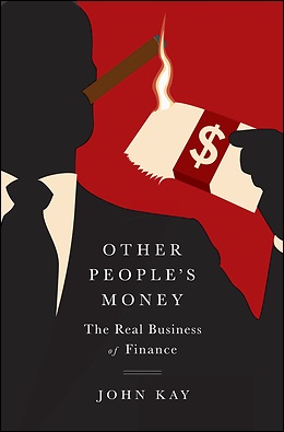 Book Jacket -- Other People's Money by John Kay